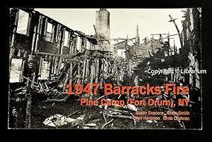 1947 Barracks Fire: Pine Camp (Fort Drum), NY