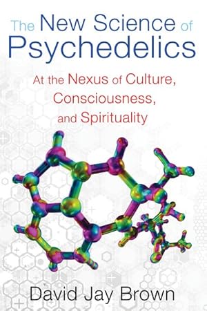 Seller image for New Science of Psychedelics : At the Nexus of Culture, Consciousness, and Spirituality for sale by GreatBookPrices