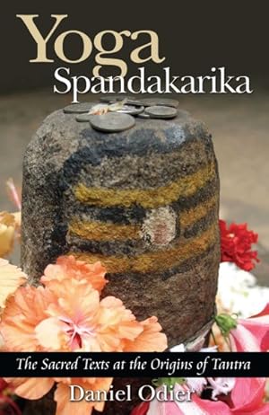 Seller image for Yoga Spandakarika : The Sacred Texts At The Origins Of Tantra for sale by GreatBookPrices