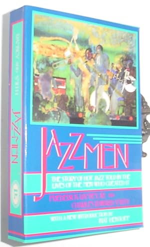 Image du vendeur pour Jazzmen, The Story of Hot Jazz Told in the Lives of the Men Who Created It mis en vente par R Bryan Old Books