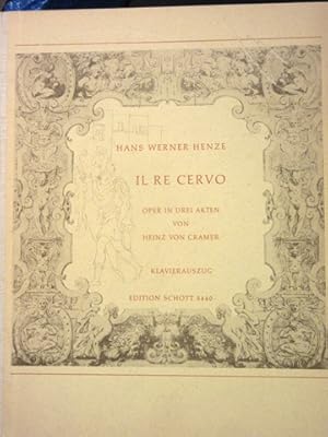 IL RE CERVO oder Die Irrfahrten der Wahrheit. Oper in drei akten. Libretto nach Gozzi von Heinz v...