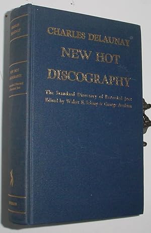 Seller image for Charles Delaunay New Hot Discography, The Standard Directory of Recorded Jazz for sale by R Bryan Old Books