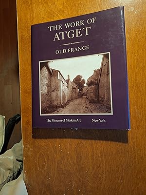 The Work of Atget: Old France (Volume I)