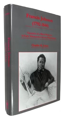 Francis Johnson (1792-1844): Chronicle of a Black Musician in Early Nineteenth-Century Philadelphia