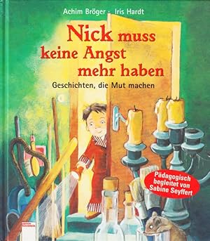 Seller image for Nick muss keine Angst mehr haben : Geschichten, die Mut machen. for sale by TF-Versandhandel - Preise inkl. MwSt.