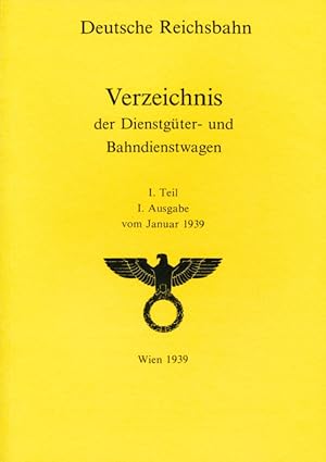 Seller image for Deutsche Reichsbahn ; Verzeichnis der Dienstgter- und Bahndienstwagen, 1. Teil, 1. Ausgabe vom Januar 1939. for sale by Antiquariat Bernhardt