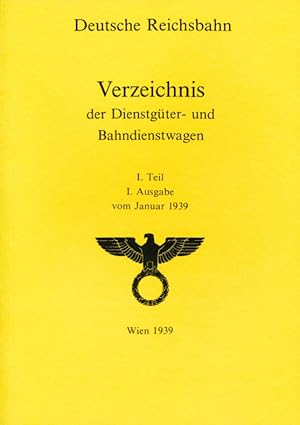 Bild des Verkufers fr Deutsche Reichsbahn ; Verzeichnis der Dienstgter- und Bahndienstwagen, 1. Teil, 1. Ausgabe vom Januar 1939. zum Verkauf von Antiquariat Bernhardt