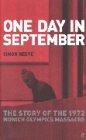 Image du vendeur pour One Day in September: The Story of the 1972 Munich Olympics Massacre mis en vente par WeBuyBooks