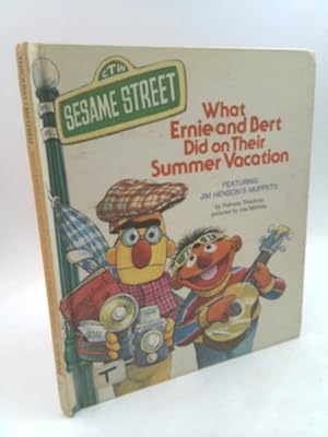 Seller image for What Ernie & Bert Did on Their Summer Vacation: Sesame Street for sale by ThriftBooksVintage