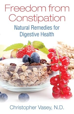 Seller image for Freedom from Constipation : Natural Remedies for Digestive Health for sale by GreatBookPrices
