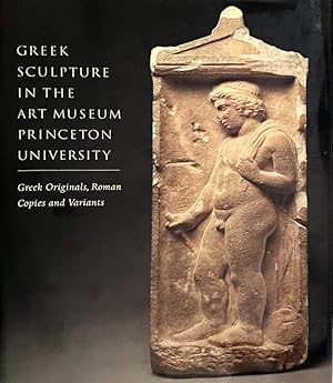 Image du vendeur pour Greek Sculpture in The Art Museum, Princeton University mis en vente par Randall's Books