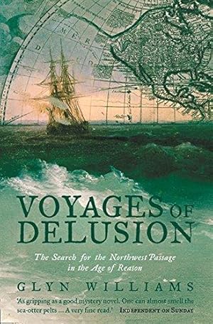 Seller image for Voyages of Delusion: The Search for the North West Passage in the Age of Reason for sale by WeBuyBooks