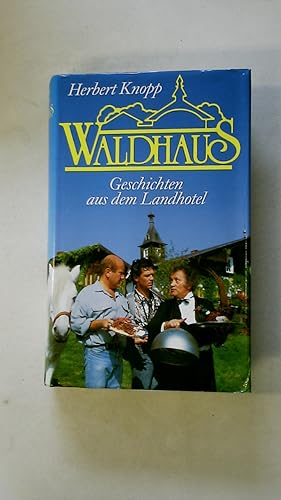Bild des Verkufers fr WALDHAUS. Geschichten aus dem Landhotel zum Verkauf von Butterfly Books GmbH & Co. KG