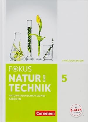 Imagen del vendedor de Fokus Natur und Technik 5 - Naturwissenschaftliches Arbeiten : Gymnasium Bayern. a la venta por TF-Versandhandel - Preise inkl. MwSt.