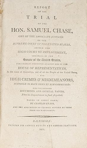 Seller image for Report of the Trial of the Hon. Samuel Chase, One of the Associate. for sale by The Lawbook Exchange, Ltd., ABAA  ILAB