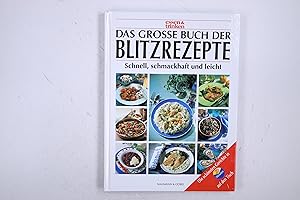 Bild des Verkufers fr DAS GROSSE BUCH DER BLITZREZEPTE. schnell, schmackhaft und leicht ; die schnsten Gerichte in 20 Minuten auf den Tisch zum Verkauf von Butterfly Books GmbH & Co. KG