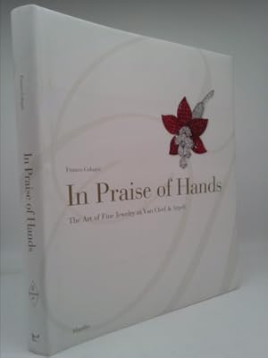 Seller image for In Praise of Hands: The Art of Fine Jewelry at Van Cleef & Arpels for sale by ThriftBooksVintage