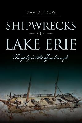 Seller image for Shipwrecks of Lake Erie: Tragedy in the Quadrangle (Paperback or Softback) for sale by BargainBookStores