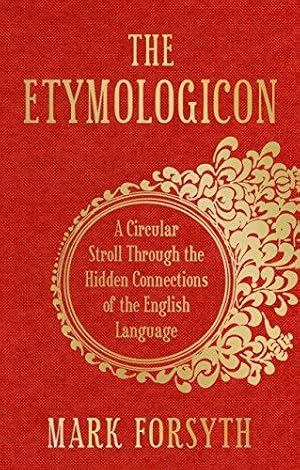 Seller image for The Etymologicon: A Circular Stroll through the Hidden Connections of the English Language for sale by WeBuyBooks