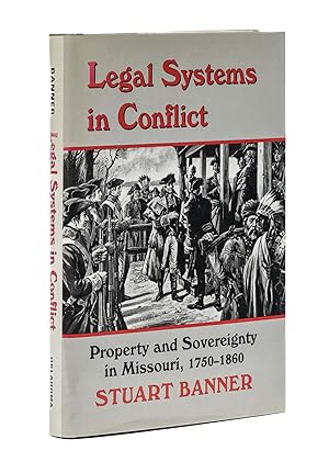 Bild des Verkufers fr Legal Systems in Conflict: Property and Sovereignty in Missouri. zum Verkauf von The Lawbook Exchange, Ltd., ABAA  ILAB