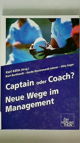 Bild des Verkufers fr CAPTAIN ODER COACH?. neue Wege im Management zum Verkauf von Butterfly Books GmbH & Co. KG