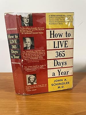 How to LIVE 365 Days a Year A Tested Method for Living--without sickness, fear, fatigue, or nervo...