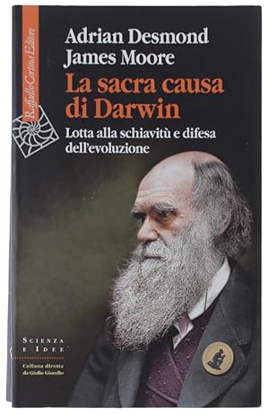 LA SACRA CAUSA DI DARWIN. Lotta alla schiavitù e difesa dell'evoluzione: