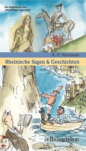 Rheinische Sagen und Geschichten: Das offizielle Begleitbuch zum "Rheinischen Sagenweg" mit den b...