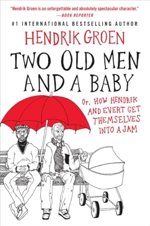 Bild des Verkufers fr Two Old Men and a Baby : Or, How Hendrik and Evert Get Themselves into a Jam zum Verkauf von GreatBookPrices