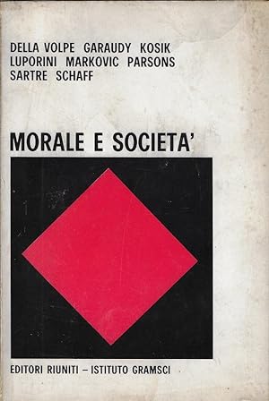 Seller image for Morale e societa : atti del convegno promosso dall'Istituto Gramsci for sale by Romanord