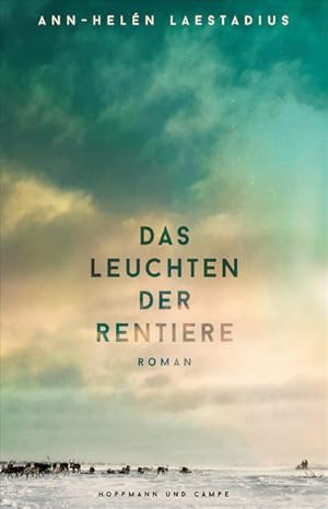 Das Leuchten der Rentiere: Roman | Ab April 2024 als große Netflix-Verfilmung | "Ein außergewöhnl...