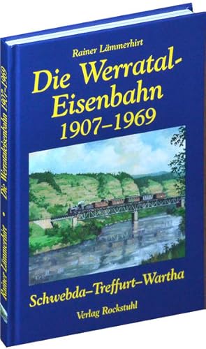 Seller image for Die Geschichte der Werrataleisenbahn 1907-1969 for sale by Studibuch