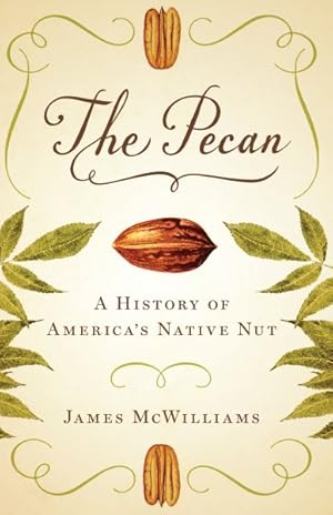 Seller image for Pecan : A History of America's Native Nut for sale by GreatBookPrices