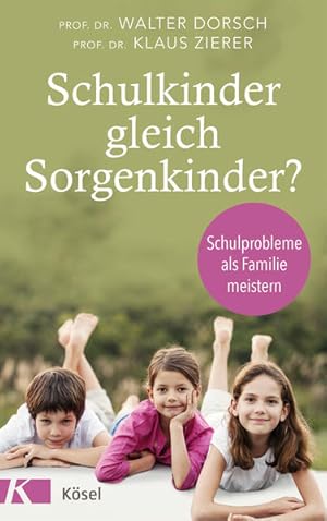 Bild des Verkufers fr Schulkinder gleich Sorgenkinder?: Schulprobleme als Familie meistern zum Verkauf von Modernes Antiquariat - bodo e.V.