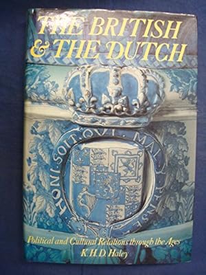 Immagine del venditore per The British and the Dutch: Political and Cultural Relations Through the Ages venduto da WeBuyBooks