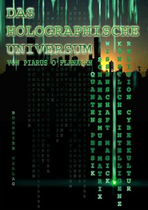 Bild des Verkufers fr Das Holographische Universum: Ein Buch ber Cyberkultur, Magick, Schamanismus, Quantenphysik, Knstliche Intelligenz und die Matrix zum Verkauf von Studibuch