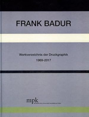 Bild des Verkufers fr Frank Badur: Werkverzeichnis der Druckgraphik 1969-2017 zum Verkauf von Studibuch