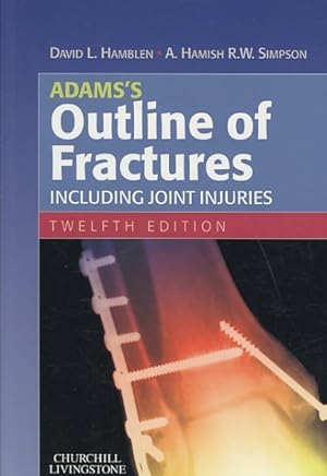 Imagen del vendedor de Adams's Outline of Fractures, Including Joint Injuries a la venta por GreatBookPrices