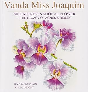 Seller image for Vanda Miss Joaquim. Singapore's National Flower. The Legacy of Agnes & Ridley. for sale by Asia Bookroom ANZAAB/ILAB