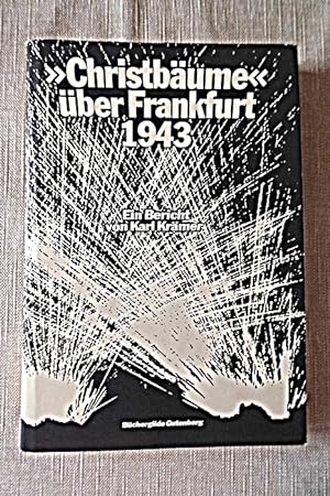 "Christbäume" über Frankfurt 1943 : e. Bericht.
