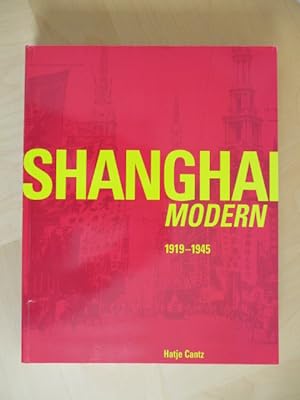 Bild des Verkufers fr Shanghai Modern: 1919 - 1945 zum Verkauf von Brcke Schleswig-Holstein gGmbH