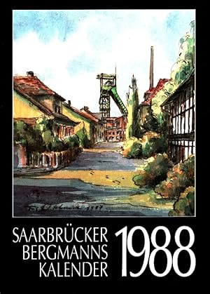 Bild des Verkufers fr Saarbrcker Bergmannskalender 1988 hrsg. von der Saarbergwerke-Aktiengesellschaft, Saarbrcken zum Verkauf von Versandantiquariat Nussbaum