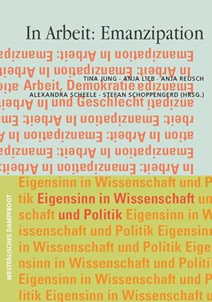 Bild des Verkufers fr In Arbeit: Emanzipation: Feministischer Eigensinn in Wissenschaft und Politik zum Verkauf von Studibuch