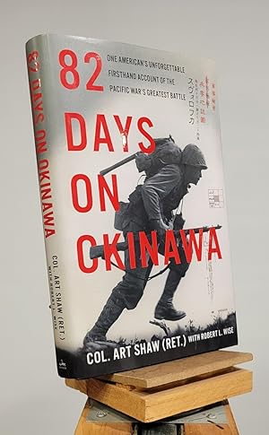 Immagine del venditore per 82 Days on Okinawa: One American's Unforgettable Firsthand Account of the Pacific War's Greatest Battle venduto da Henniker Book Farm and Gifts