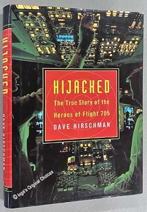 Hijacked: The True Story Of The Heroes Of Flight 705