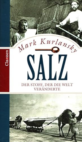 Salz : der Stoff, der die Welt veränderte. Aus dem Engl. von Ulrich Enderwitz und Monika Noll