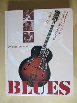 Seller image for Blues : Geschichte, Stile, Musiker, Songs & Aufnahmen. Bill Wyman. In Zusammenarbeit mit Richard Havers. [Aus dem Engl. bers. von Stefan Hentz. Design: Richard Evans. Ill.: Andrew O'Brien] for sale by Brcke Schleswig-Holstein gGmbH