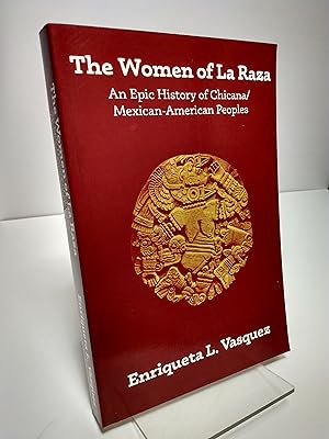 Immagine del venditore per The Women of La Raza: An Epic History of Chicana / Mexican-American Peoples venduto da Brodsky Bookshop