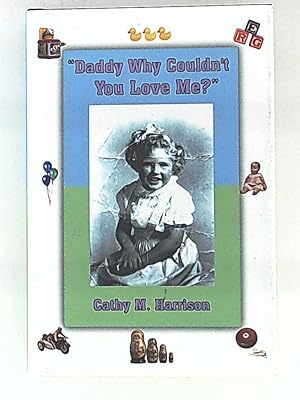 Seller image for Daddy Why Couldn't You Love Me? for sale by Leserstrahl  (Preise inkl. MwSt.)