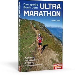 Bild des Verkufers fr Das groe Buch vom Ultra-Marathon - Ausrstung, Trainingsplne, Ernhrung, Erfahrungsberichte zum Verkauf von Studibuch